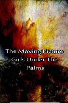 portada The Moving Picture Girls Under the Palms (in English)