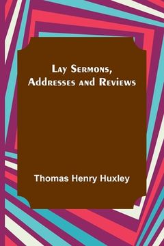 portada Lay Sermons, Addresses and Reviews (en Inglés)