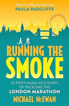 portada Running the Smoke: 26 First-Hand Accounts of Tackling the London Marathon (en Inglés)