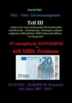 portada Mrd. Grab Devisenmanagement Teil III: 67 europäische Konzerne - 618 Mrd. Probleme (en Alemán)