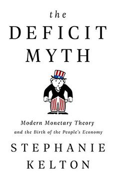 portada Deficit Myth: Modern Monetary Theory and the Birth of the People'S Economy 