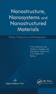 portada Nanostructure, Nanosystems, And Nanostructured Materials: Theory, Production And Development (aap Research Notes On Nanoscience And Nanotechnology) (en Inglés)