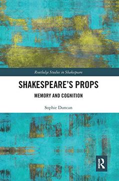 portada Shakespeare’S Props: Memory and Cognition (Routledge Studies in Shakespeare) (en Inglés)
