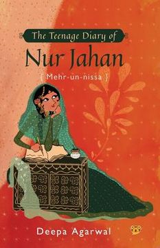 portada The Teenage Diary of Nur Jahan {mehr-Un-Nissa} (en Inglés)