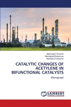 portada Catalytic Changes of Acetylene in Bifunctional Catalysts