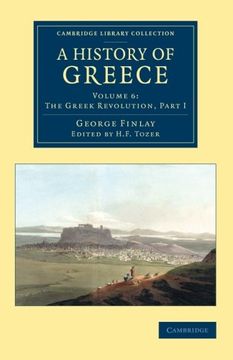 portada A History of Greece 7 Volume Set: A History of Greece: From its Conquest by the Romans to the Present Time, B. Co 146 to A. D. 1864: Volume 6 (Cambridge Library Collection - European History) (en Inglés)