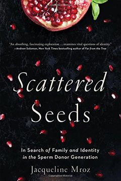 portada Scattered Seeds: In Search of Family and Identity in the Sperm Donor Generation