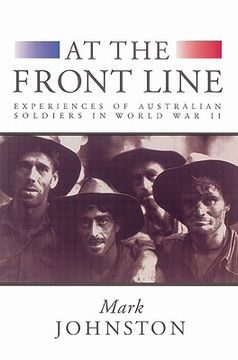 portada At the Front Line: Experiences of Australian Soldiers in World war ii (in English)