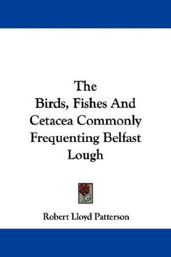 portada the birds, fishes and cetacea commonly frequenting belfast lough (en Inglés)