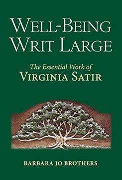 portada Well-Being Writ Large: The Essential Work of Virginia Satir (en Inglés)