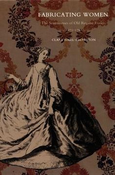 portada fabricating women: the seamstresses of old regime france, 1675-1791 (en Inglés)