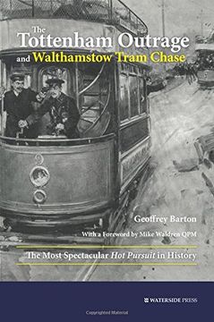 portada The Tottenham Outrage and Walthamstow Tram Chase: The Most Spectacular Hot Pursuit in History