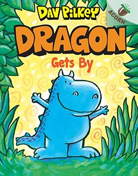 portada Dragon Gets by: An Acorn Book (Dragon #3), Volume 3: An Acorn Book (in English)