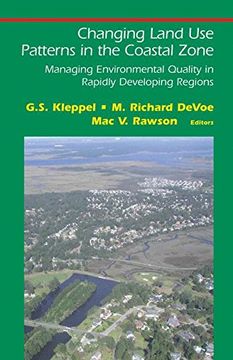 portada Changing Land use Patterns in the Coastal Zone: Managing Environmental Quality in Rapidly Developing Regions (Springer Series on Environmental Management) (en Inglés)
