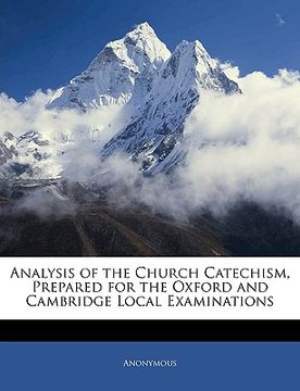 portada analysis of the church catechism, prepared for the oxford and cambridge local examinations (en Inglés)