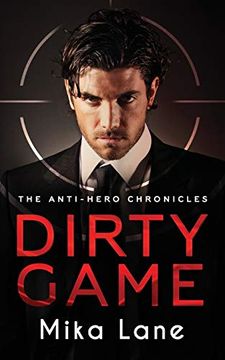 portada Dirty Game: A las Vegas Mafia Romance: 1 (The Anti-Hero Chronicles) (in English)