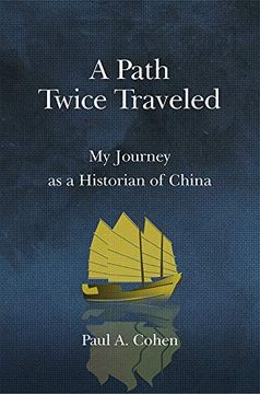 portada A Path Twice Traveled: My Journey as a Historian of China (en Inglés)