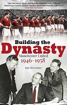 portada Building the Dynasty: Manchester United 1946-1958