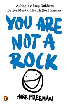 portada You are not a Rock: A Step-By-Step Guide to Better Mental Health (For Humans) (in English)