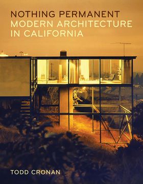portada Nothing Permanent: Modern Architecture in California (en Inglés)