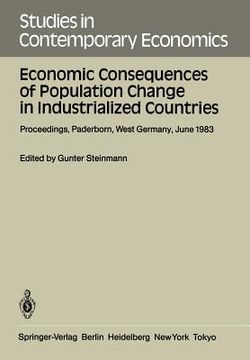 portada economic consequences of population change in industrialized countries: proceedings of the conference on population economics held at the university o (en Inglés)