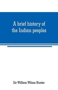 portada A brief history of the Indian peoples (en Inglés)