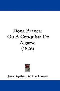 portada dona branca: ou a conquista do algarve (1826) (in English)