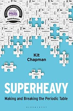 portada Superheavy: Making and Breaking the Periodic Table 