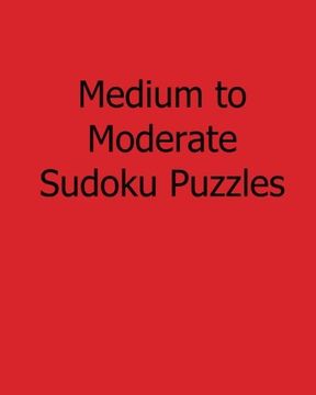 portada Medium to Moderate Sudoku Puzzles: Easy to Read, Large Grid Sudoku Puzzles