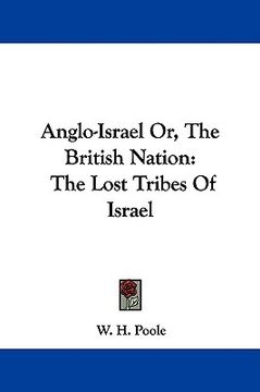 portada anglo-israel or, the british nation: the lost tribes of israel (en Inglés)