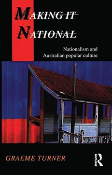 portada Making it National: Nationalism and Australian Popular Culture (en Inglés)