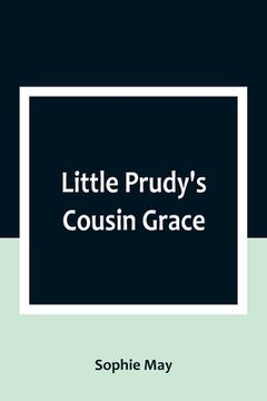 portada Little Prudy's Cousin Grace (en Inglés)