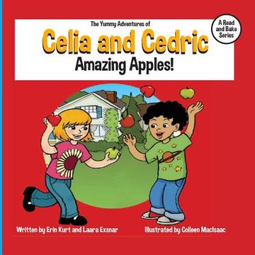 portada The Yummy Adventures of Celia & Cedric: Amazing Apples! (en Inglés)