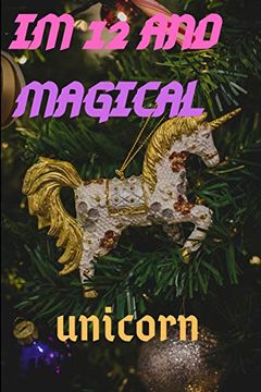 portada Im 12: Im 12 and Magical Unicorn Gift (en Inglés)