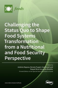 portada Challenging the Status Quo to Shape Food Systems Transformation from a Nutritional and Food Security Perspective (en Inglés)