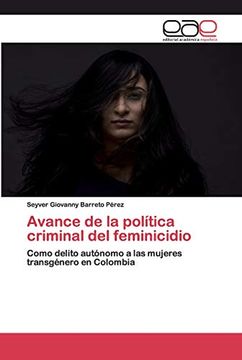portada Avance de la Política Criminal del Feminicidio: Como Delito Autónomo a las Mujeres Transgénero en Colombia