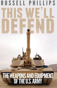 portada This We'll Defend: The Weapons and Equipment of the U.S. Army