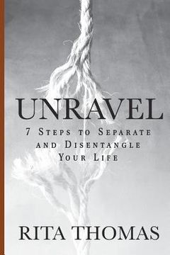 portada Unravel: 7 Steps to Separate and Disentangle Your Life (en Inglés)