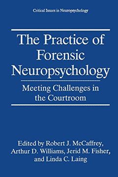 portada The Practice of Forensic Neuropsychology: Meeting Challenges in the Courtroom (Critical Issues in Neuropsychology) (in English)