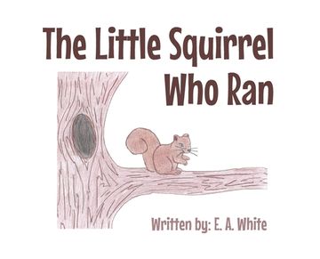 portada The Little Squirrel Who Ran (en Inglés)