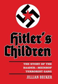 portada Hitler's Children: The Story of the Baader-Meinhof Terrorist Gang (en Inglés)
