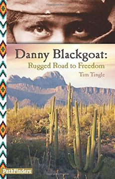 portada Danny Blackgoat, Rugged Road to Freedom (PathFinders)