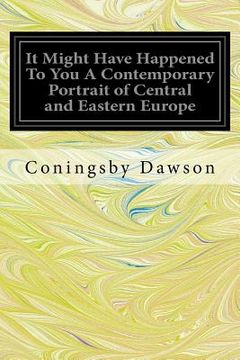 portada It Might Have Happened To You A Contemporary Portrait of Central and Eastern Europe