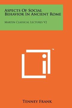 portada aspects of social behavior in ancient rome: martin classical lectures v2 (en Inglés)
