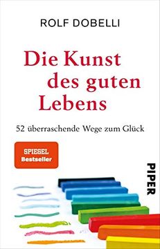 portada Die Kunst des Guten Lebens: 52 Überraschende Wege zum Glück (en Alemán)