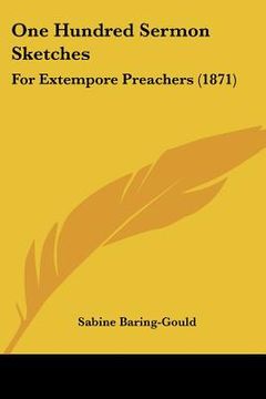 portada one hundred sermon sketches: for extempore preachers (1871) (en Inglés)