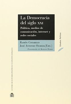 portada La Democracia del Siglo Xxi. Politica, Medios de Comunicacion, in Ternet y Redes (in Spanish)