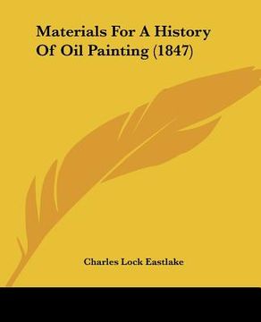 portada materials for a history of oil painting (1847) (en Inglés)