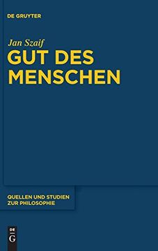 portada Gut des Menschen (Quellen und Studien zur Philosophie) (en Alemán)