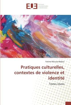 portada Pratiques culturelles, contextes de violence et identité: Textes réunis (French Edition)